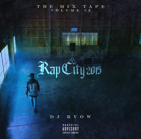 DJ RYOW- THE MIX TAPE VOLUME #2 – RAP CITY 2015-
