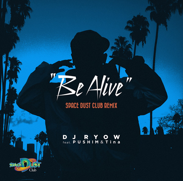 Be Alive SPACE DUST CLUB REMIX