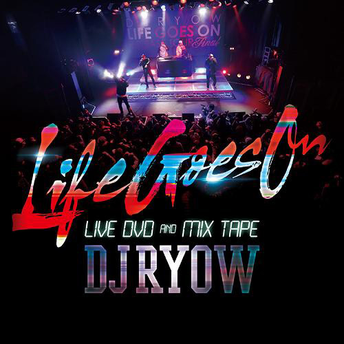 Life Goes On LIVE DVD AND MIX TAPE-