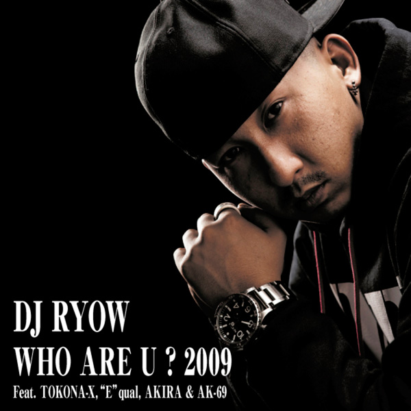 WHO ARE YOU 2009 (feat. TOKONA-X, E-qual, AKIRA & AK-69)