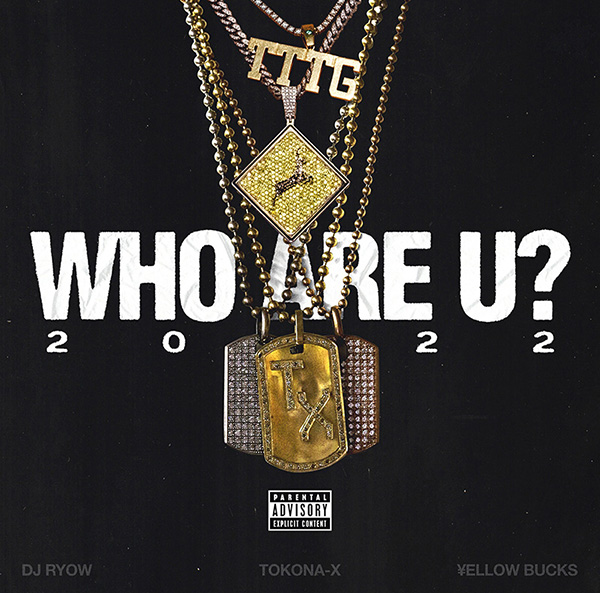 WHO ARE U? 2022 feat. TOKONA-X & ¥ellow Bucks'