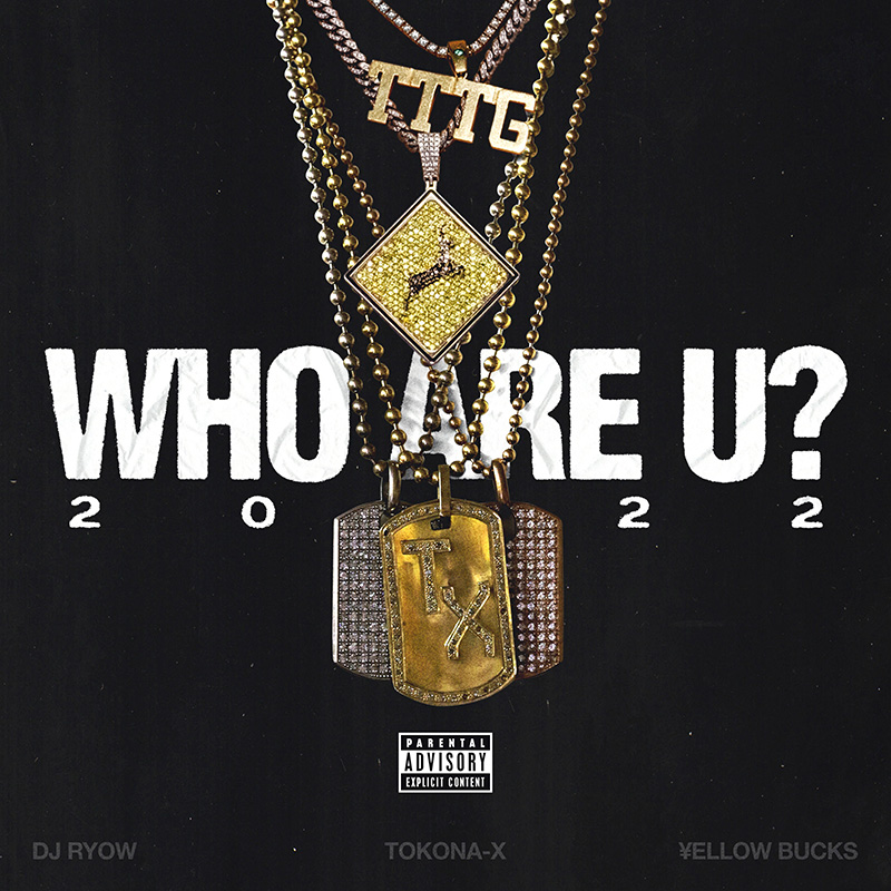 WHO ARE U? 2022 feat. TOKONA-X & ¥ellow Bucks